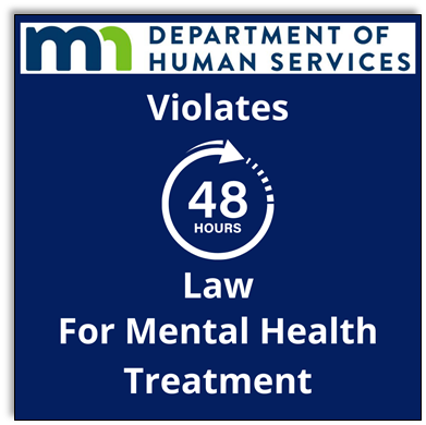 Minnesota Department of Human Services logo. Caption: Violates 48 hours law for mental health treatment